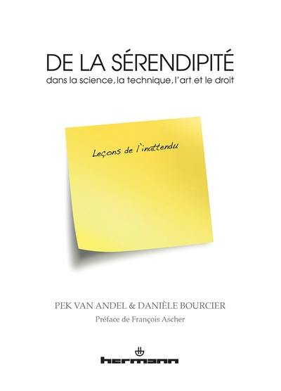 De la sérendipité : dans la science, la technique, l'art et le droit : leçons de l'inattendu