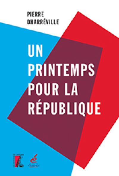 Un printemps pour la République : essai