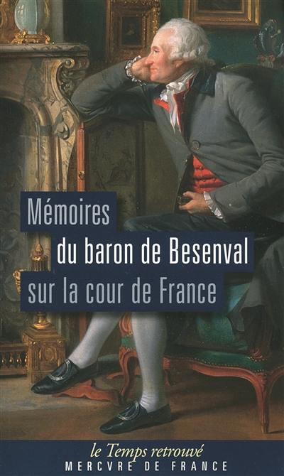 Mémoires du baron de Bésenval sur la Cour de France