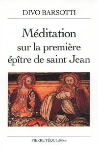 Méditations sur la première épître de saint Jean