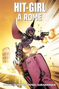 Hit-Girl. Vol. 3. Hit-Girl à Rome