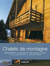 Chalets de montagne : aménagement et décoration des chalets alpins