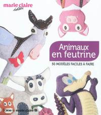 Animaux en feutrine : 50 modèles faciles à faire