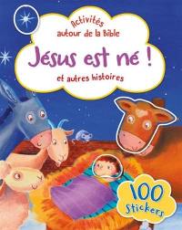 Jésus est né ! : et autres histoires : 100 stickers