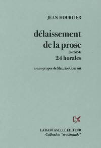 Délaissement de la prose. 24 horales