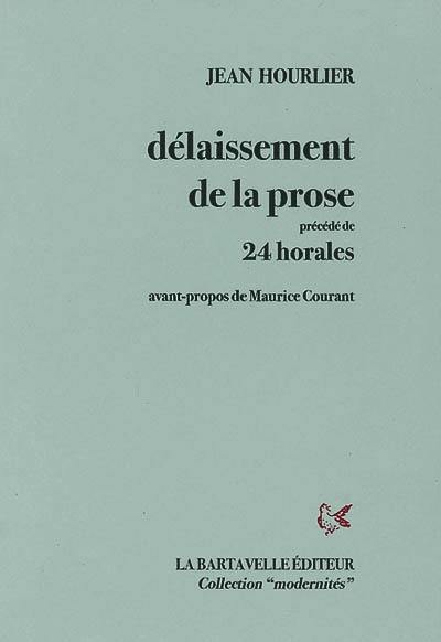 Délaissement de la prose. 24 horales