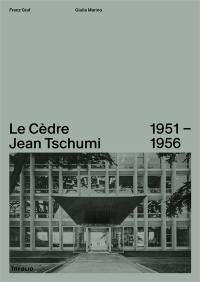 Le Cèdre, Jean Tschumi 1951-1956