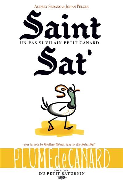 Saint Sat'. Un pas si vilain petit canard