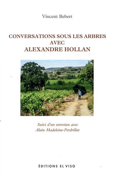 Conversations sous les arbres avec Alexandre Hollan