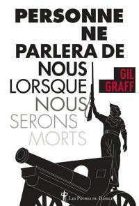 Personne ne parlera de nous lorsque nous serons morts