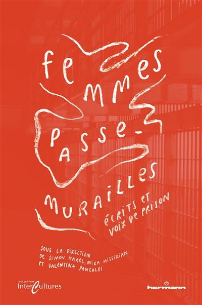 Femmes passe-murailles : écrits et voix de prison