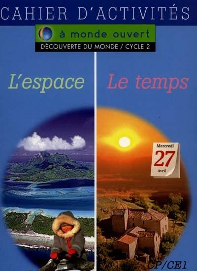 L'espace, le temps : découverte du monde, cycle 2 : cahier d'activités