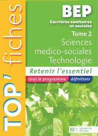 BEP carrières sanitaires et sociales. Vol. 2. Sciences médico-sociales, technologie