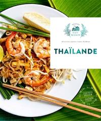 Thaïlande : 66 recettes épicées venues d'ailleurs