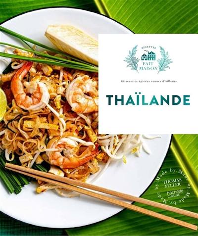 Thaïlande : 66 recettes épicées venues d'ailleurs