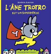 L'âne Trotro. Vol. 37. L'âne Trotro est un superhéros