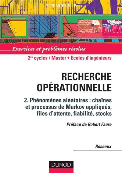 Exercices et problèmes résolus de recherche opérationnelle. Vol. 2