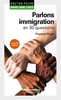 Parlons immigration : en 30 questions