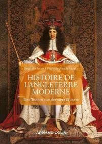 L'Angleterre à l'époque moderne : des Tudors aux derniers Stuarts