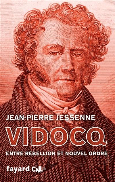 Vidocq : entre rébellion et nouvel ordre