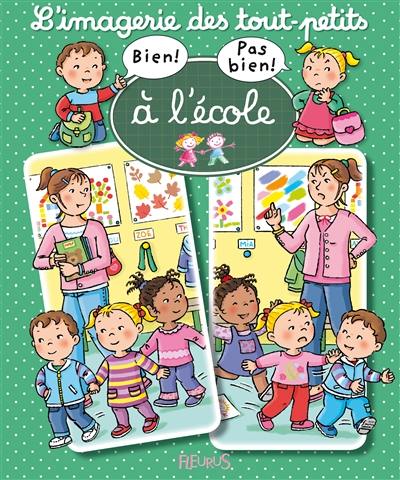 Bien ! Pas bien !. A l'école