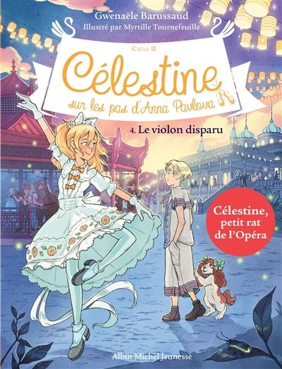 Célestine : cycle 2, sur les pas d'Anna Pavlova. Vol. 4. Le violon disparu