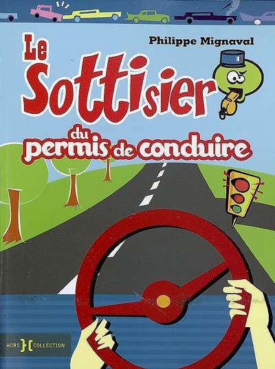 Le sottisier du permis de conduire : la vérité sort de la bouche des chauffards !