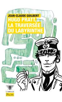 Hugo Pratt, la traversée du labyrinthe