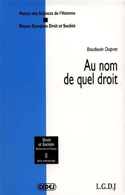 Au nom de quel droit : répertoires juridiques et référence religieuse dans la société égyptienne musulmane contemporaine