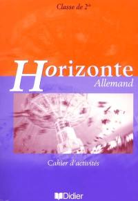 Horizonte classe de 2de allemand : cahier d'activités