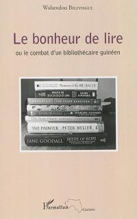 Le bonheur de lire ou Le combat d'un bibliothécaire guinéen