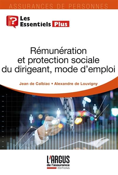 Rémunération et protection sociale du dirigeant, mode d'emploi