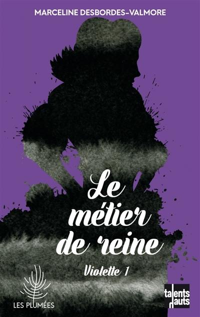 Violette. Vol. 1. Le métier de reine