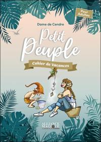 Petit peuple : cahier de vacances : pour adultes