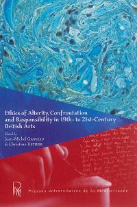 Ethics of alterity, confrontation and responsability in 19th to 21st century British arts