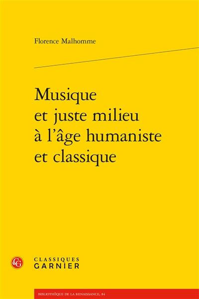 Musique et juste milieu à l'âge humaniste et classique