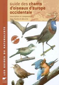 Guide des chants d'oiseaux d'Europe occidentale : description et comparaison des chants et des cris