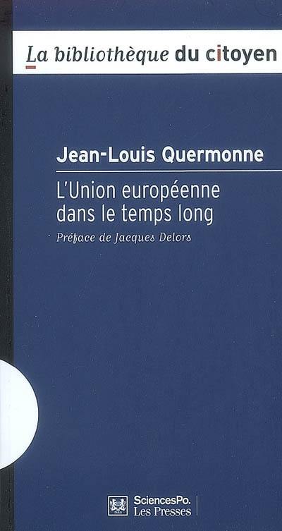 L'Union européenne dans le temps long