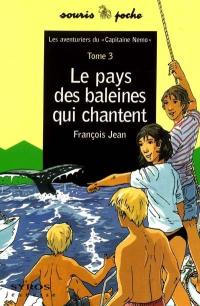 Les aventuriers du Capitaine Némo. Vol. 3. Le pays des baleines qui chantent