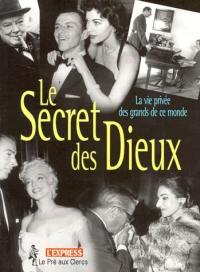 Dans le secret des dieux : la vie privée des grands de ce monde