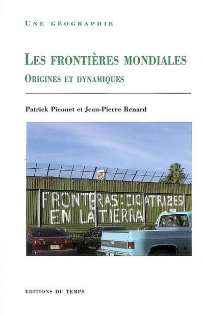 Les frontières mondiales : origines et dynamiques