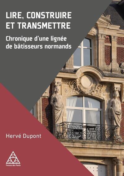 Lire, construire et transmettre : chronique d'une lignée de bâtisseurs normands