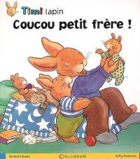 Timi Lapin. Vol. 2006. Coucou petit frère !