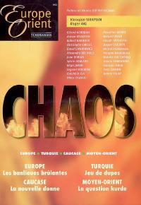 Europe & Orient, n° 2. Chaos : Europe, Turquie, Caucase, Moyen-Orient