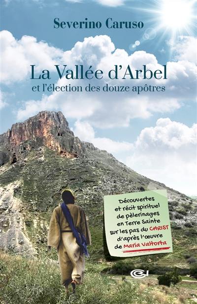 La vallée d'Arbel et l'élection des douze apôtres