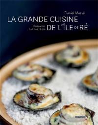 La grande cuisine de l'île de Ré : restaurant Le Chat Botté