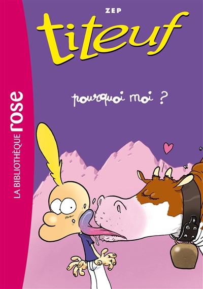 Titeuf. Vol. 5. Pourquoi moi ?