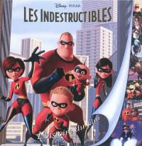 Les Indestructibles : l'histoire du film