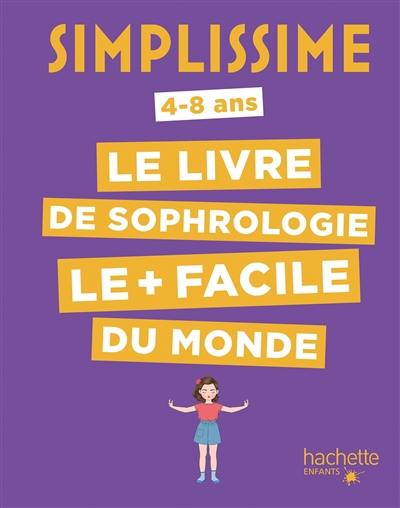 Simplissime : le livre de sophrologie le + facile du monde : 4-8 ans