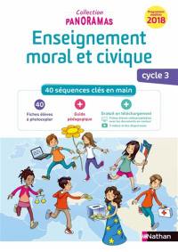 Enseignement moral et civique, cycle 3 : 40 séquences clés en main : programmes modifiés 2018